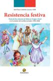 Cubierta para Resistencia festiva : Fiesta de San Antonio de Padua en Tanguí Chocó en el contexto del conflicto armado (1996-2008)